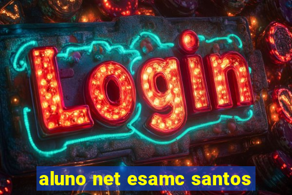 aluno net esamc santos